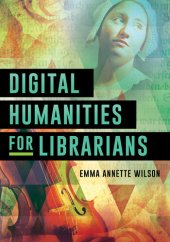 book Digital Humanities for Librarians