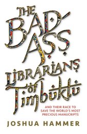 book The Bad-Ass Librarians of Timbuktu