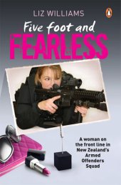 book Five Foot and Fearless: A Woman on the Front Line in New Zealand's Armed Offenders Squad