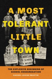 book A Most Tolerant Little Town: The Explosive Beginning of School Desegregation in America