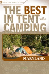 book The Best in Tent Camping: Maryland: A Guide for Car Campers Who Hate RVs, Concrete Slabs, and Loud Portable Stereos