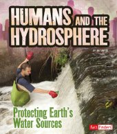 book Humans and the Hydrosphere: Protecting Earth's Water Sources