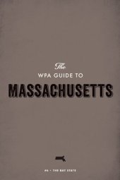 book The Wpa Guide to Massachusetts: The Bay State