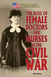 book The Role of Female Doctors and Nurses in the Civil War