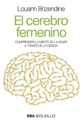 book El cerebro femenino: Comprender la mente de la mujer a través de la ciencia