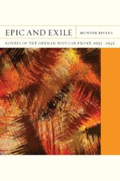 book Epic and Exile: Novels of the German Popular Front, 1933-1945