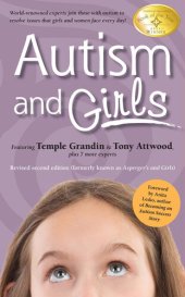 book Autism and Girls: World-Renowned Experts Join Those with Autism Syndrome to Resolve Issues That Girls and Women Face Every Day! New Updated and Revised Edition