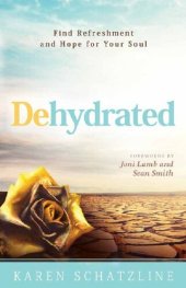 book Dehydrated: Find Refreshment and Hope for Your Soul