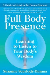 book Full Body Presence: Learning to Listen to Your Body's Wisdom