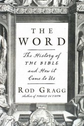 book The Word: The History of the Bible and How It Came to Us