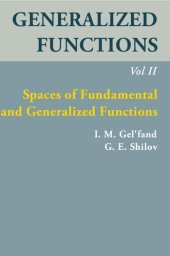 book Generalized Functions, Volume II: Spaces of Fundamental and Generalized Functions