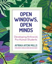 book Open Windows, Open Minds: Developing Antiracist, Pro-Human Students