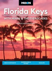 book Moon Florida Keys: With Miami & the Everglades: Beach Getaways, Snorkeling & Diving, Wildlife