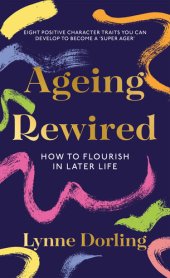 book Ageing Rewired: How to Flourish in Later Life