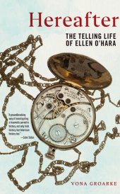 book Hereafter: The Telling Life of Ellen O'Hara