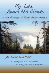 book My Life Above the Clouds: In the Footsteps of Henry David Thoreau