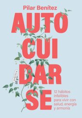 book Autocuidarse: 12 hábitos infalibles para vivir con salud, energía y armonía