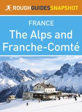 book The Rough Guide Snapshot France - The Alps and Franche-Comté