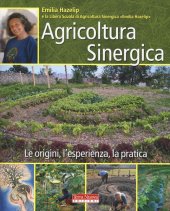 book Agricoltura sinergica. Le origini, l'esperienza, la pratica