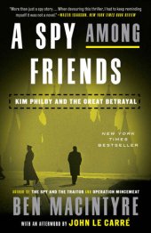 book A Spy Among Friends: Kim Philby and the Great Betrayal