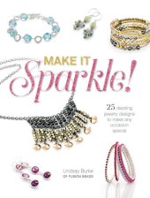 book Make It Sparkle: 25 Dazzling Jewelry Designs to Make Any Occasion Special