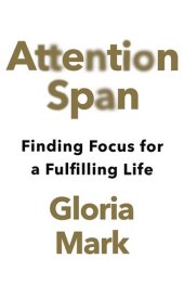 book Attention Span: Finding Focus for a Fulfilling Life