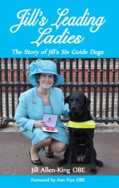 book Jill's Leading Ladies: The Story of Jill's Six Guide Dogs