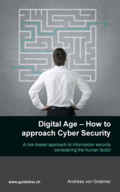 book Digital Age--How to approach Cyber Security: A risk-based approach to information security considering the human factor