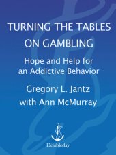 book Turning the Tables on Gambling: Hope and Help for Addictive Behavior