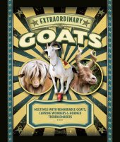 book Extraordinary Goats: Meetings with Remarkable Goats, Caprine Wonders & Horned Troublemakers