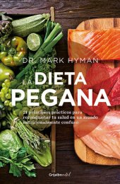 book La dieta pegana: 21 principios prácticos para reconquistar tu salud en un mundo nutricionalmente confuso