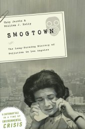 book Smogtown: The Lung-Burning History of Pollution in Los Angeles