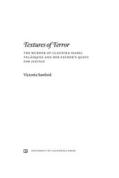 book Textures of Terror: The Murder of Claudina Isabel Velasquez and Her Father's Quest for Justice