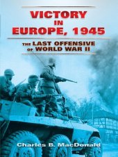 book Victory in Europe, 1945: The Last Offensive of World War II