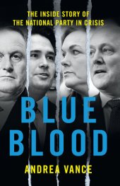 book Blue Blood: The Inside Story of the National Party in Crisis