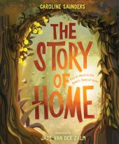 book The Story of Home: God at Work in the Bible's Tales of Home