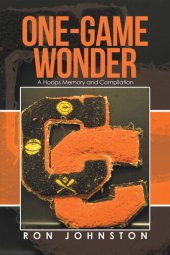 book One-Game Wonder: A Hoops Memory and Compilation