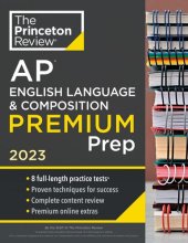 book Princeton Review AP English Language & Composition Premium Prep, 2023: 8 Practice Tests + Complete Content Review + Strategies & Techniques