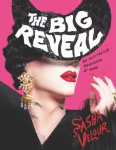 book The Big Reveal: An Illustrated Manifesto of Drag