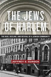 book The Jews of Harlem: The Rise, Decline, and Revival of a Jewish Community