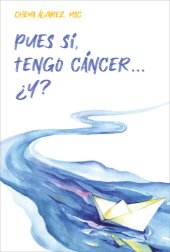 book Pues sí, tengo cáncer... ¿Y?