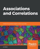 book Associations and Correlations: Unearth the powerful insights buried in your data