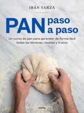 book Pan paso a paso: Un curso de pan para aprender de forma fácil todas las técnicas, recetas y trucos