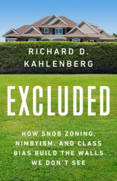 book Excluded: How Snob Zoning, NIMBYism, and Class Bias Build the Walls We Don't See