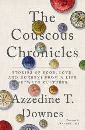 book The Couscous Chronicles: Stories of Food, Love, and Donkeys from a Life between Cultures