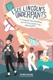 book I See Lincoln's Underpants: The Surprising Times Underwear (And the People Wearing Them) made History