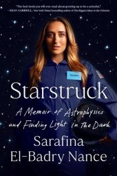 book Starstruck: A Memoir of Astrophysics and Finding Light in the Dark