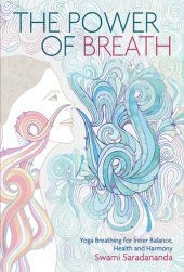 book The Power of Breath: The Art of Breathing Well for Harmony, Happiness and Health