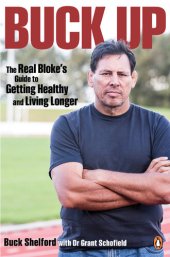 book Buck Up: The Real Bloke's Guide to Getting Healthy and Living Longer