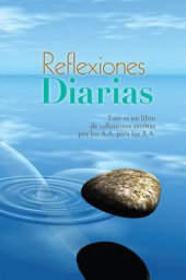 book Reflexiones Diarias: Un libro de reflexiones escritas por los miembros de A.A. para los miembros de A.A.